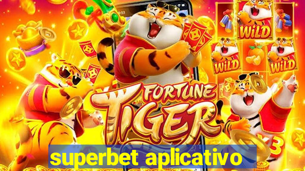 superbet aplicativo